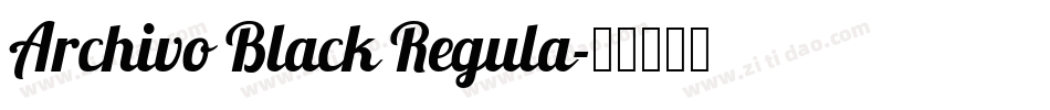 Archivo Black Regula字体转换